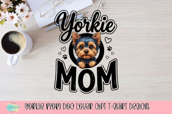 Download Yorkie Mom Dog Lover Gift T-Shirt Design - Dog lover Collection